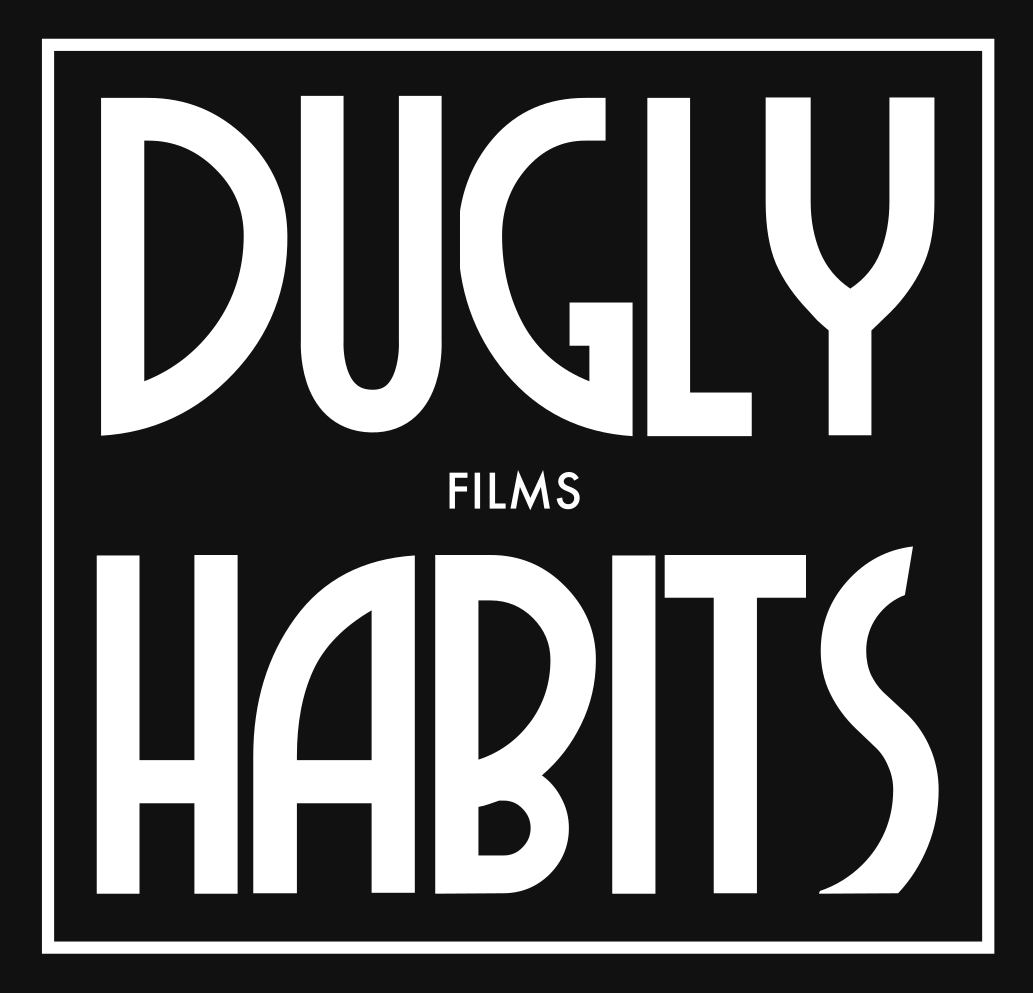 Dugly Habits Films